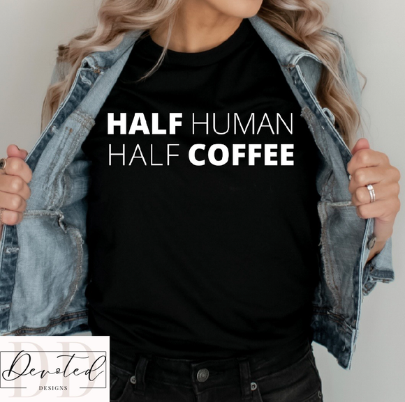 #0539 Half Human Half Coffee