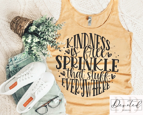 #0781 Kindness Is Free Sprinkle That Stuff Everywhere