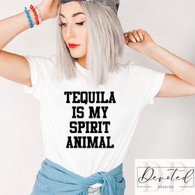 #0798 Tequila Is My Spirit Animal