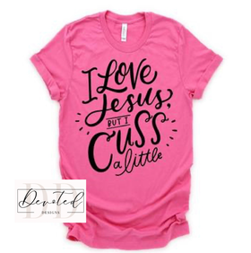 #0842 I Love Jesus But I Cuss A Little