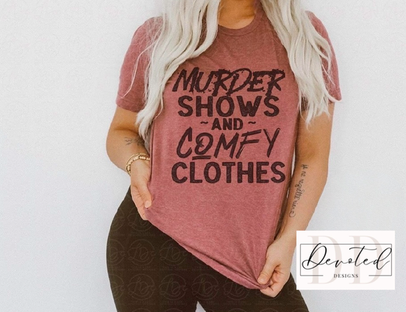 #000 Murder Shows And Comfy Clothes