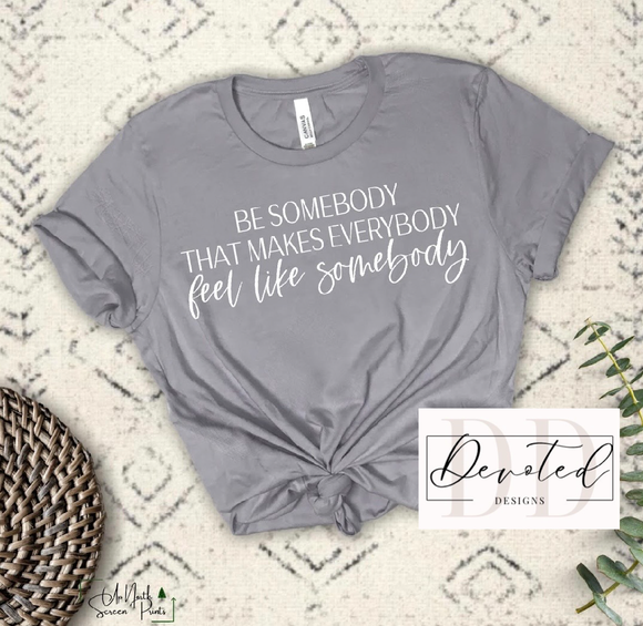 #0629 Be Somebody That Makes Somebody Feel Like Somebody