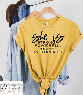 #0622 She Is.. Strong Powerful Brave Unstoppable