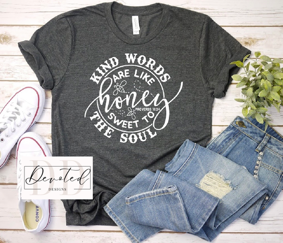 #000A Kind Words Are Like Honey Sweet To The Soul Proverbs 16:24