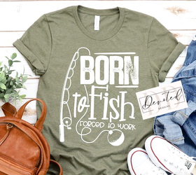 #0043 Born To Fish Forced To Work