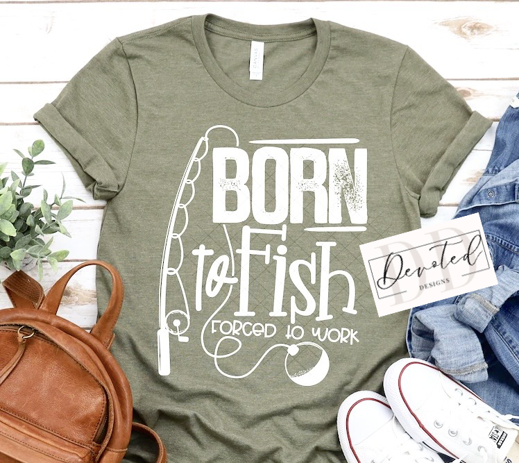#0043 Born To Fish Forced To Work