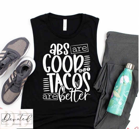 #0033 Abs Are Good But Tacos Are Better