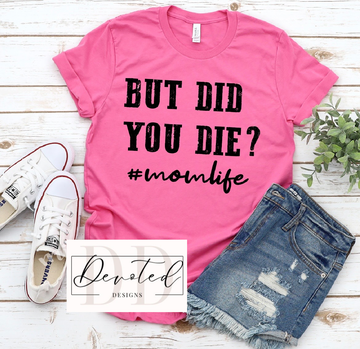 #00 But Did You Die #Momlife