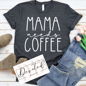#0000 Mama Needs Coffee