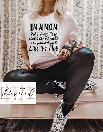 #00 I’m A Mom But If Snoop Dogg Comes on The Radio…