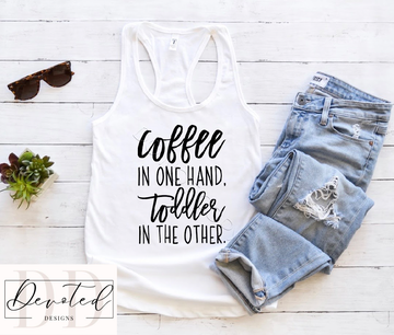 #00 Coffee In One Hand Toddler In The Other