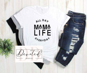 #0349 MAMA Life All Day Every Day