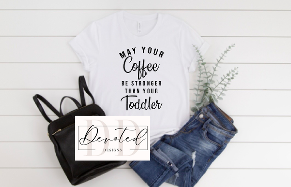 #0350 May Your Coffee Be Stronger Than Your Toddler