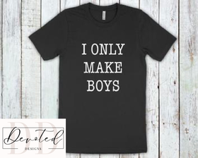 #0212 I Only Make Boys