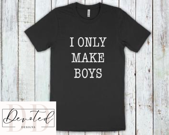 #0212 I Only Make Boys