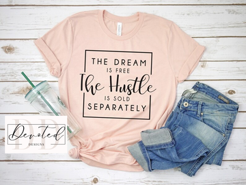 #000B The Dream Is Free The Hustle Is Sold Selarately