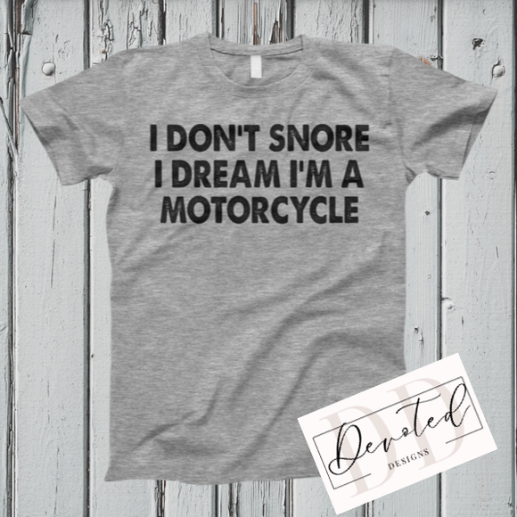 #0438 I Don’t Snore I Dream I’m A Motorcycle