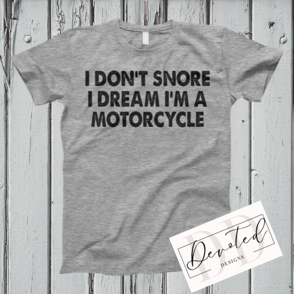 #0438 I Don’t Snore I Dream I’m A Motorcycle
