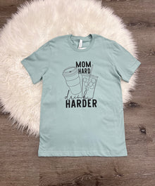Mom Hard Drink Harder T-Shirt